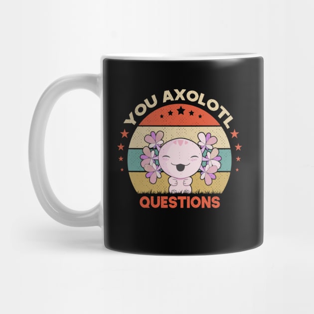 You Axolotl Questions Funny Walking Fish by SbeenShirts